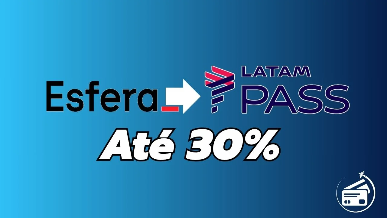 Transferência Esfera para LATAM Pass com até 30% de bônus – Promoção válida até 06/06