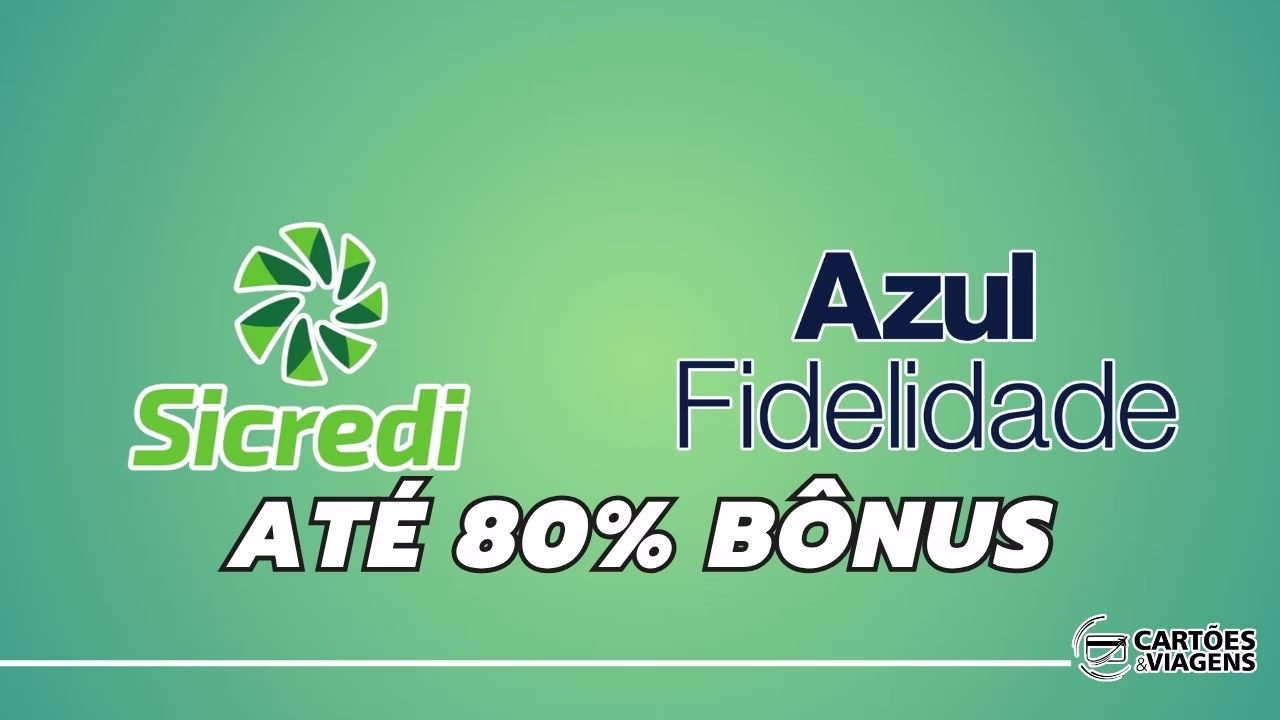 Ganhe até 80% de bônus na Promoção Azul Sicredi – Só até 08/08!