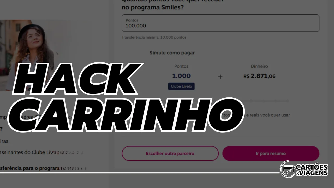 Hack do Carrinho(Pontos + Dinheiro): entenda como funciona e maximize seus pontos