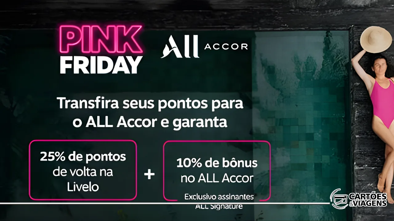 Livelo e ALL Accor com bônus: campanha oferece até 25% de volta + 10% extra para Signature