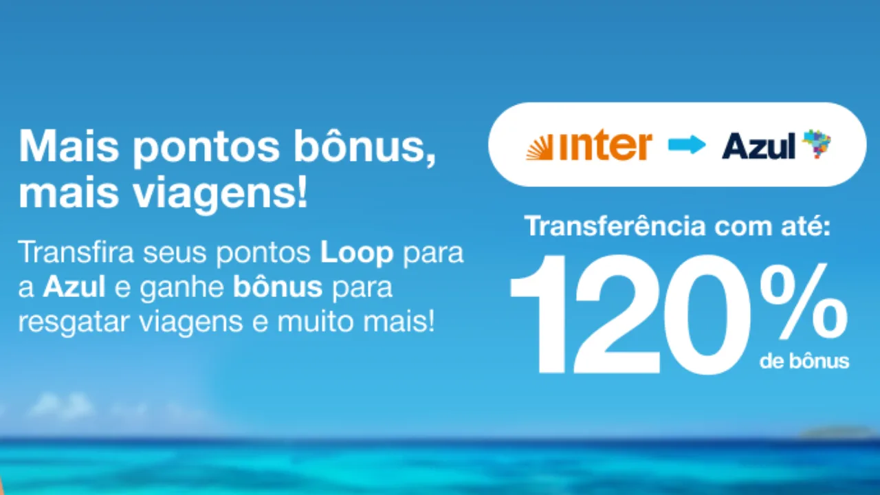 Loop e Azul na Black Friday: bônus especial até 120% para clientes Inter