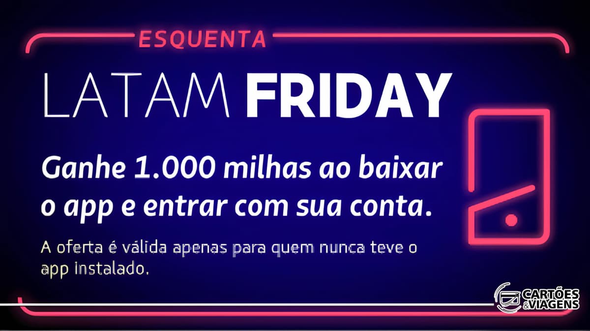 Pontos grátis LATAM: como ganhar 1.000 milhas baixando o app na Black Friday
