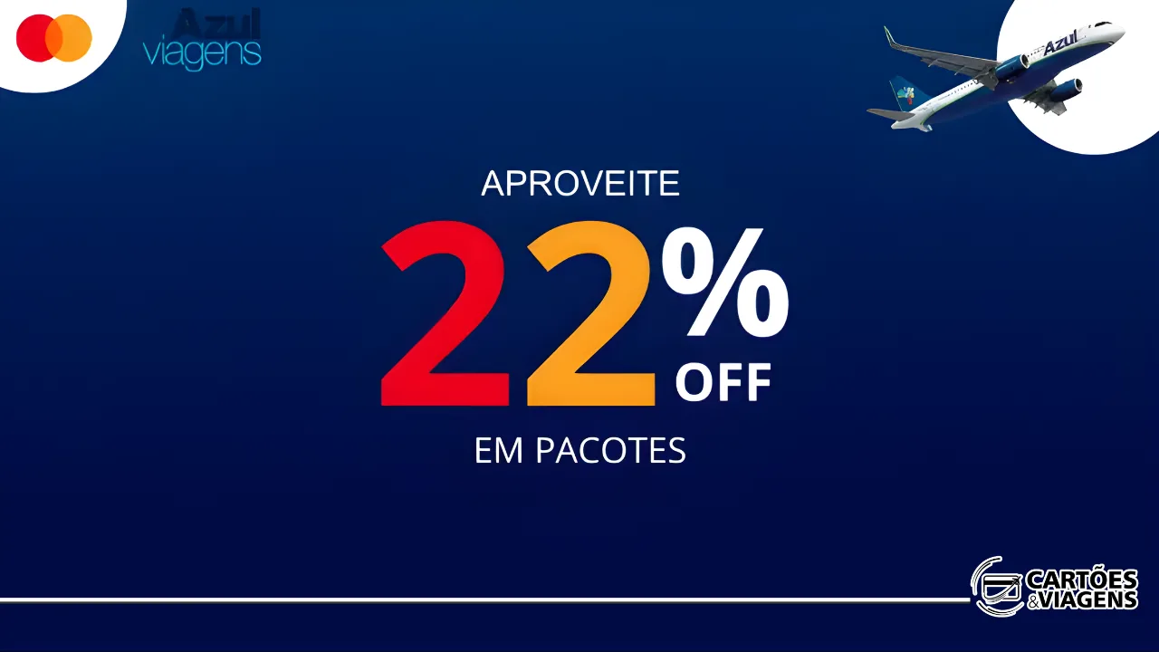 Desconto Azul Viagens e MasterCard: 22% OFF em Pacotes Aéreo + Hotel!