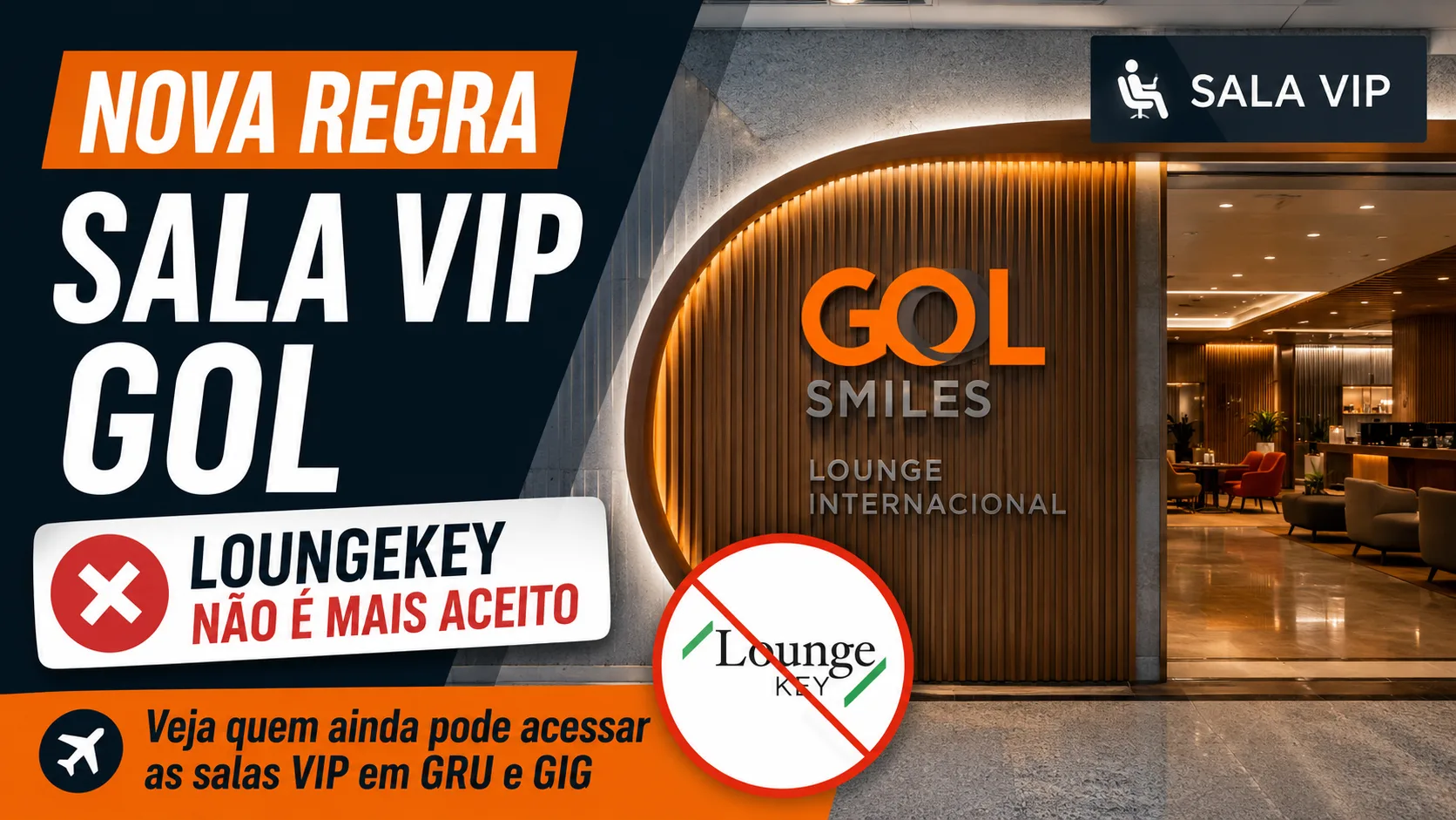 NOVA Regra sala VIP GOL: mudança surpreende clientes e encerra acesso via LoungeKey