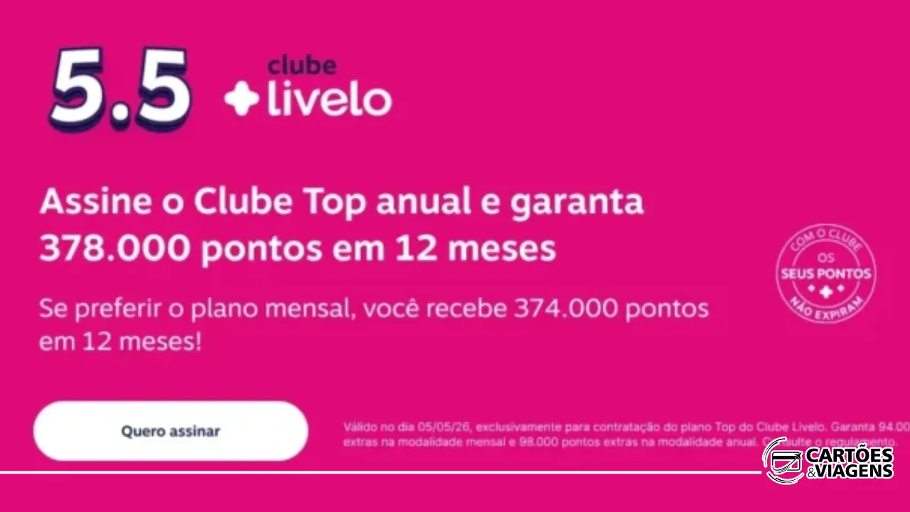 Plano TOP Livelo Anual: só hoje 5.5 garante até 378.000 pontos