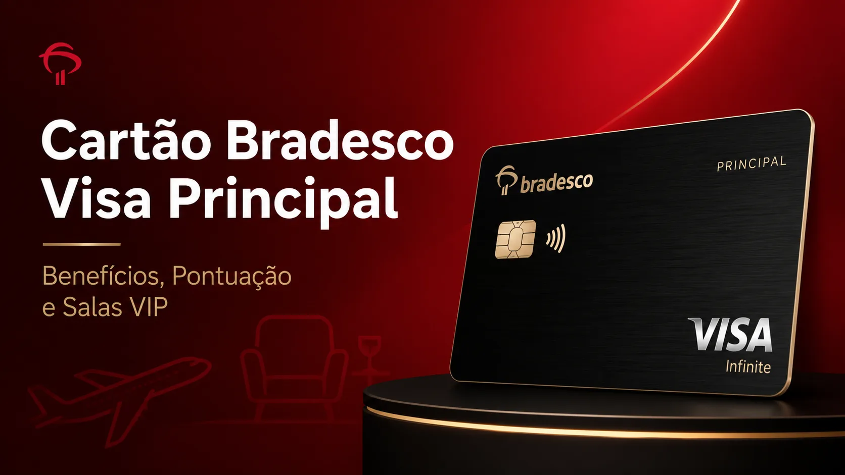 Cartão Bradesco Visa Principal: análise completa do cartão premium do Bradesco