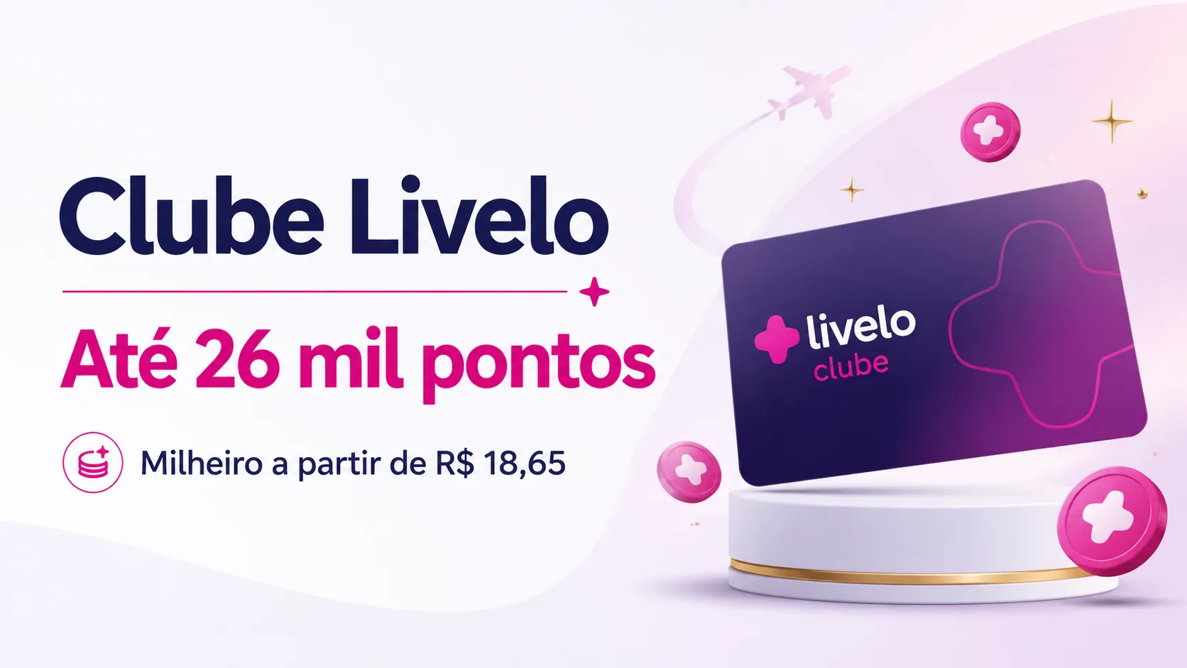 Clube Livelo 26 mil pontos: assine o plano mais barato e pague milheiro a partir de R$ 18,65