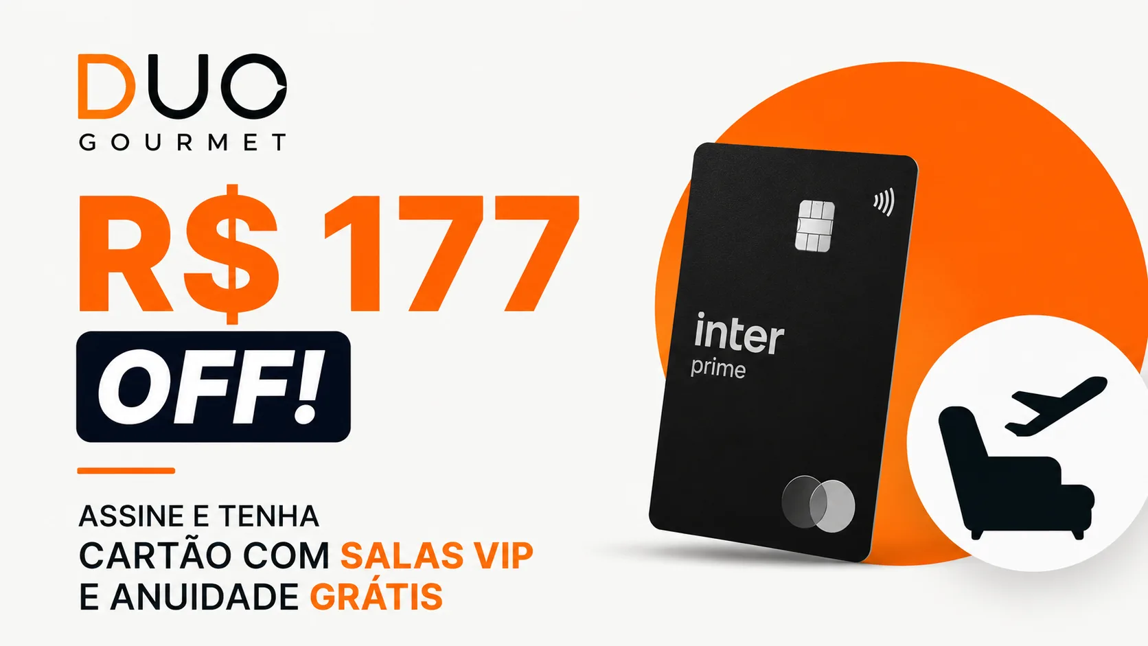 Duo Gourmet R$ 177 OFF: Assine Agora e Ganhe Cartão com Salas VIP e Anuidade Grátis