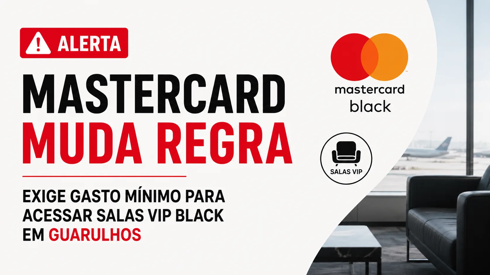 Mastercard Black Salas VIP Guarulhos: Nova Regra Exige Gasto Mínimo para Acesso Gratuito