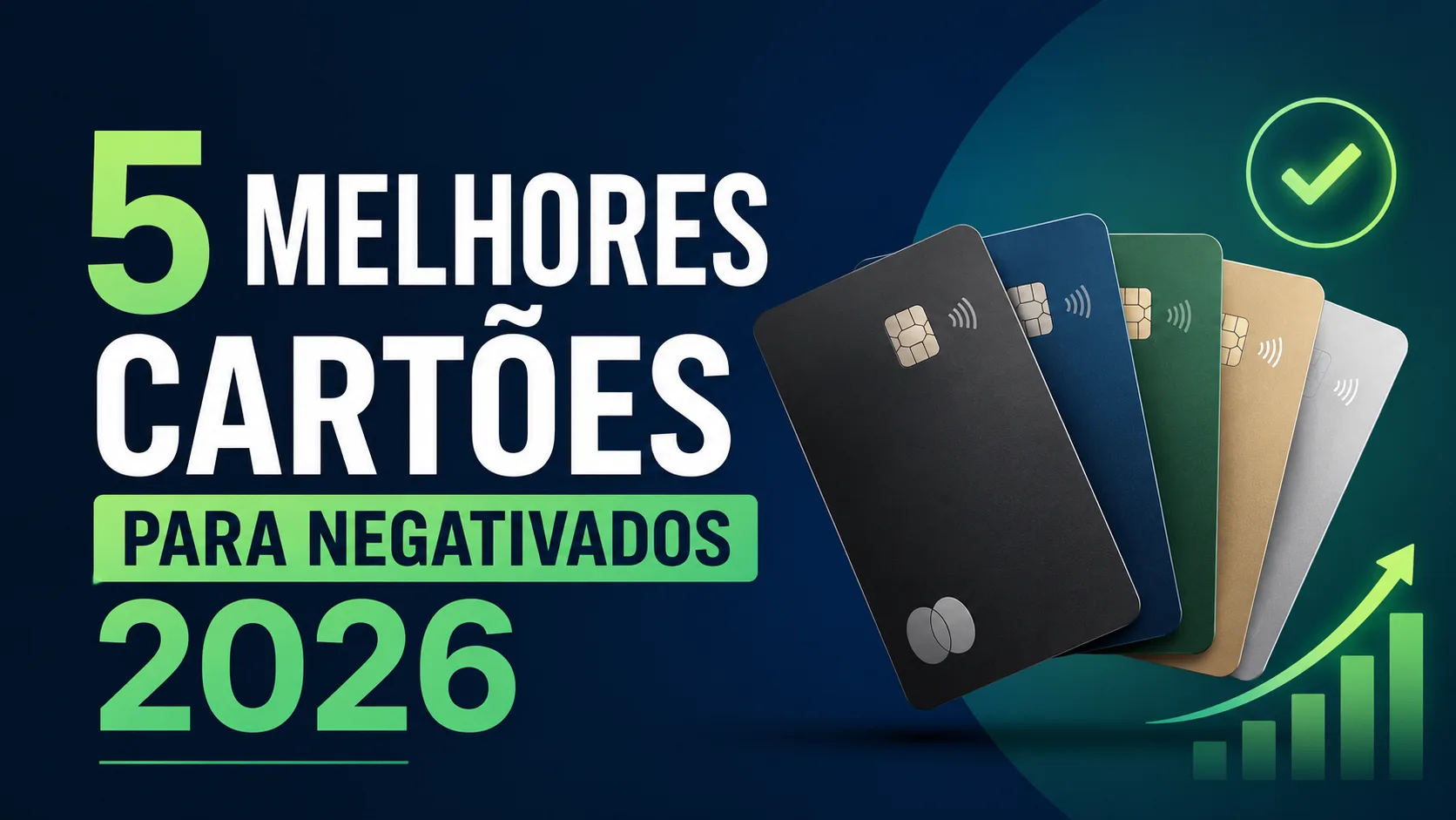 Melhores Cartões para Negativados 2026: 5 Opções para Conseguir Crédito Mesmo com Restrições