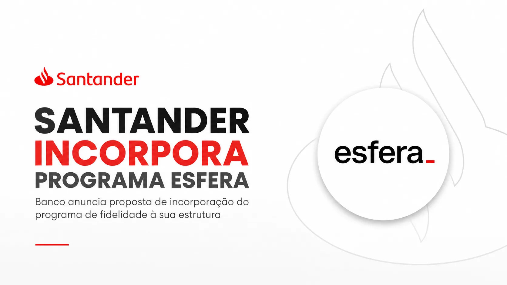 Santander incorpora programa Esfera: banco anuncia integração do programa de fidelidade à sua estrutura