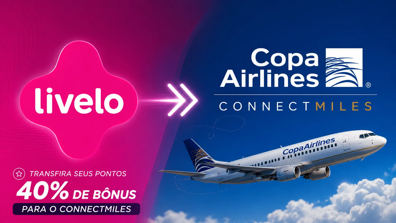 AINDA DÁ TEMPO! Livelo e ConnectMiles 40% de bônus: promoção é prorrogada até 12 de julho