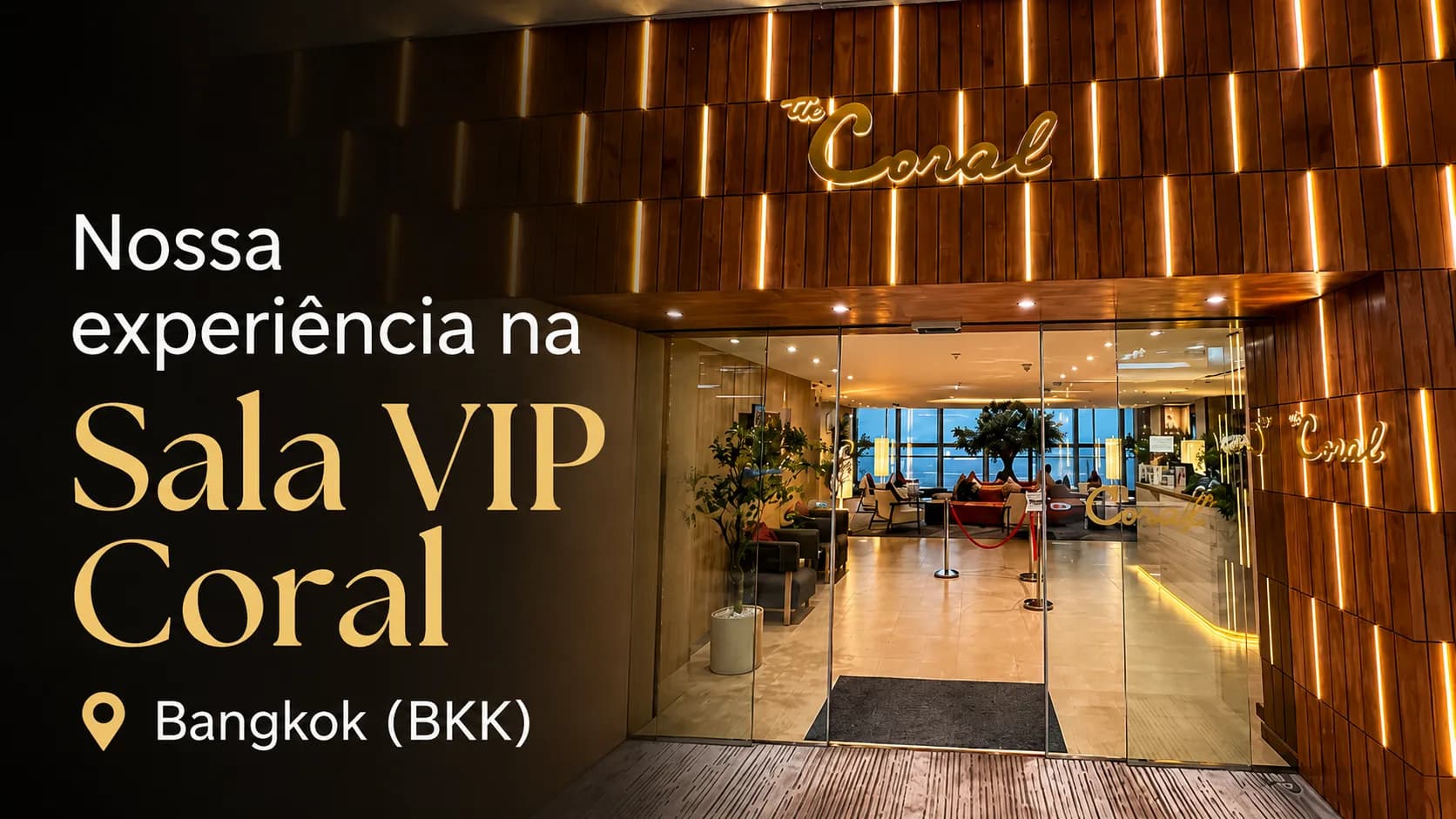 Sala Vip Coral BKK Internacional: nossa experiência completa em Bangkok