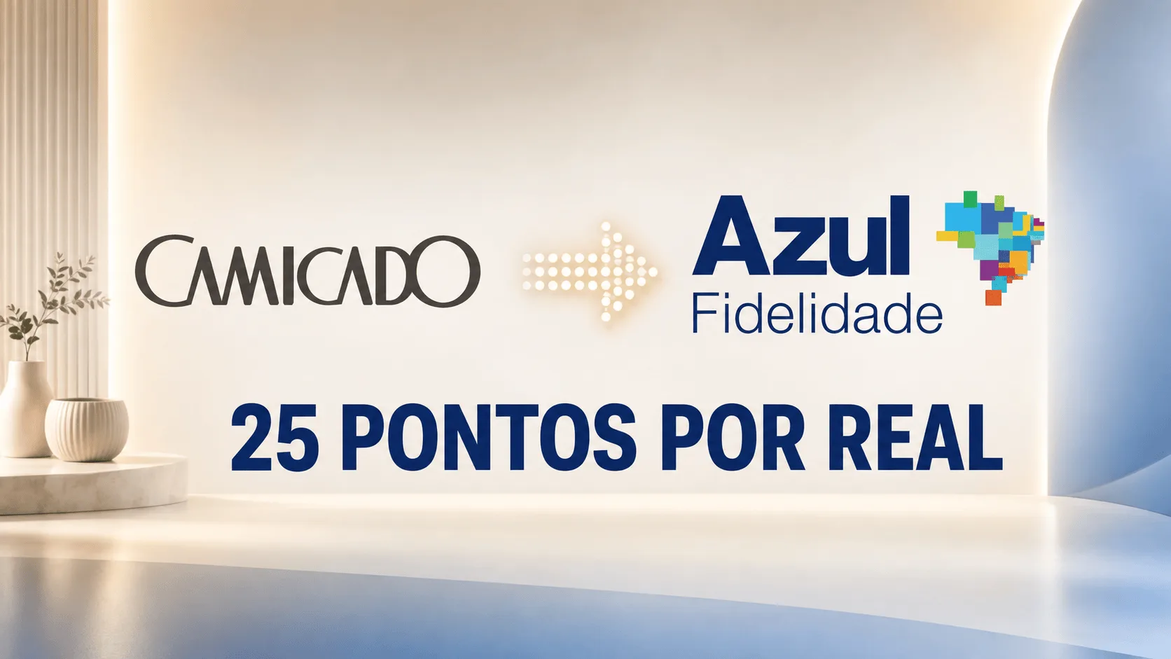 Camicado 25 pontos por real: promoção Azul Fidelidade