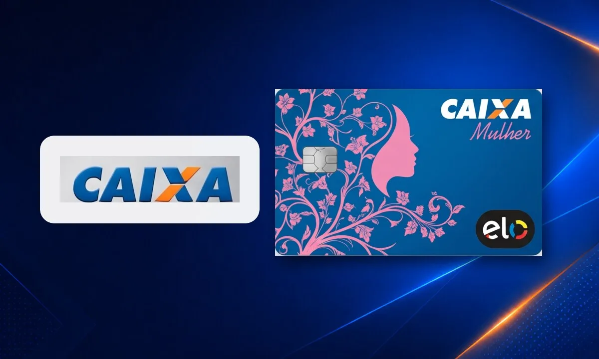 Cartão CAIXA Mulher Elo Sim: anuidade, benefícios e como solicitar