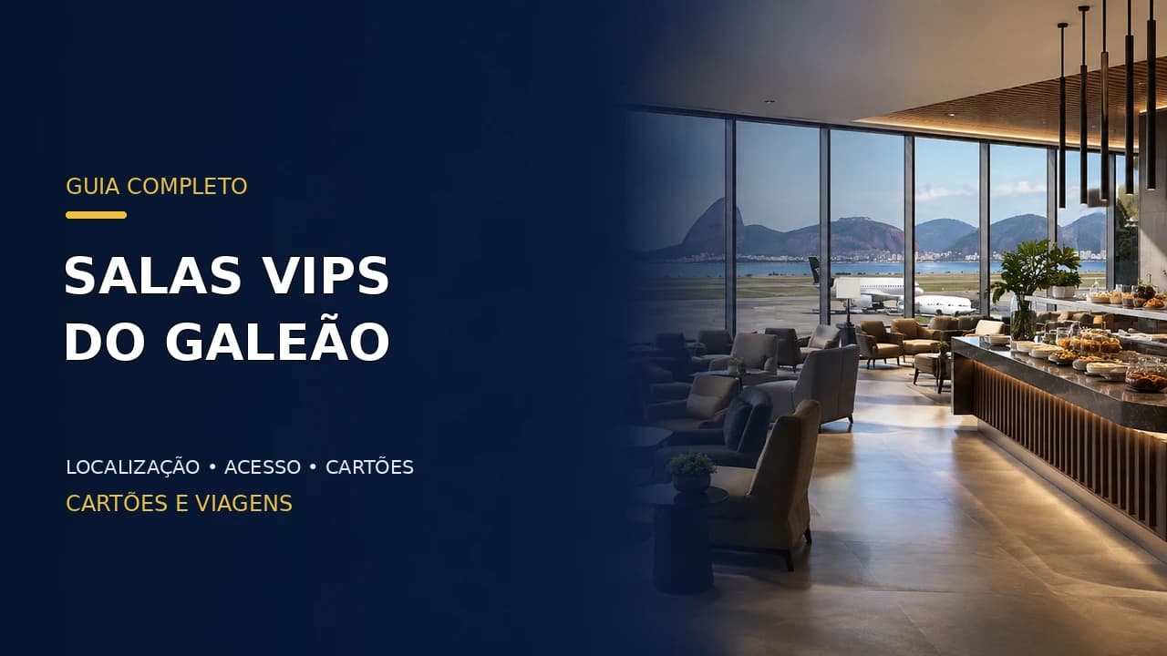 Salas VIP do Galeão: guia por terminal, cartões e acesso