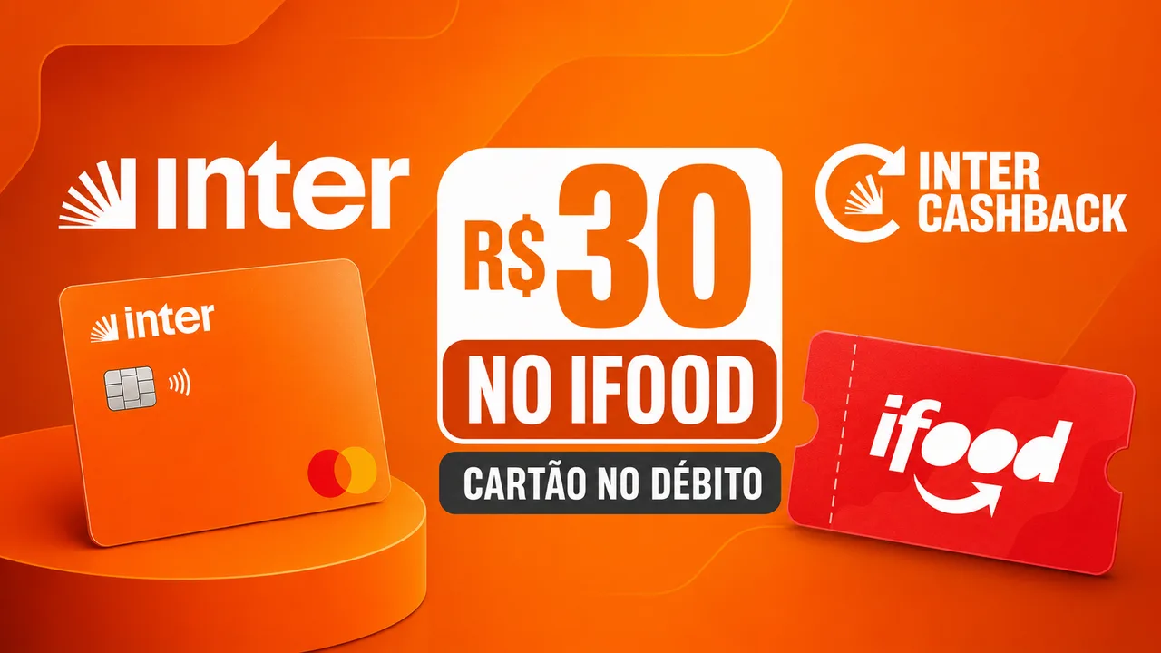 Promoção Inter iFood: clientes selecionados podem ganhar R$ 30 no débito