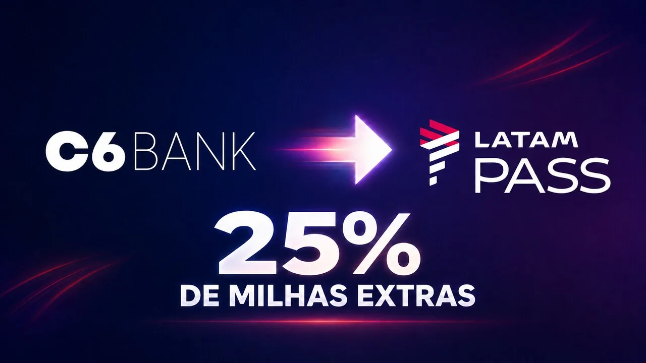 LATAM Pass e C6 Bank 25% de bônus: transfira pontos e ganhe milhas extras