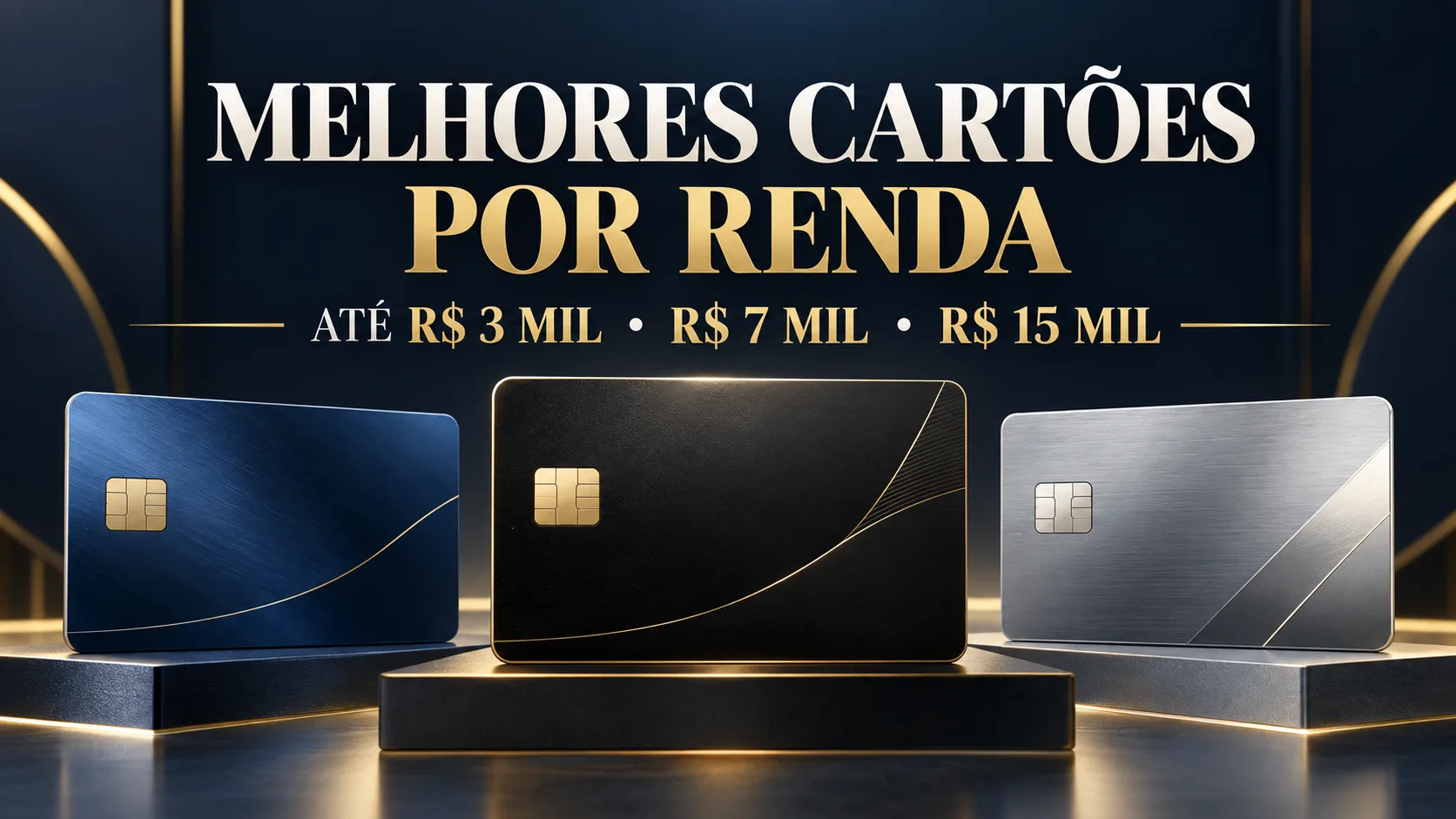 Melhores cartões de crédito por renda: até R$ 3 mil, R$ 7 mil e R$ 15 mil