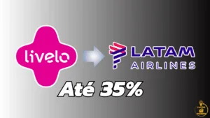Transferência Livelo para LATAM com até 35 de bônus – Maio-2025