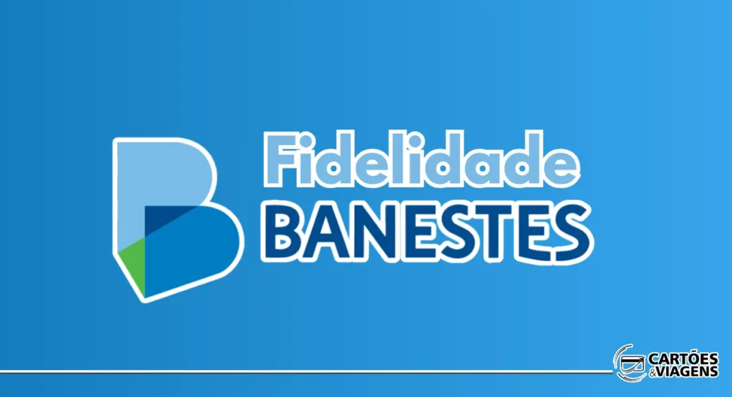 Programa Banestes: Como Funciona, Como Acumular Pontos e as Melhores Formas de Usar