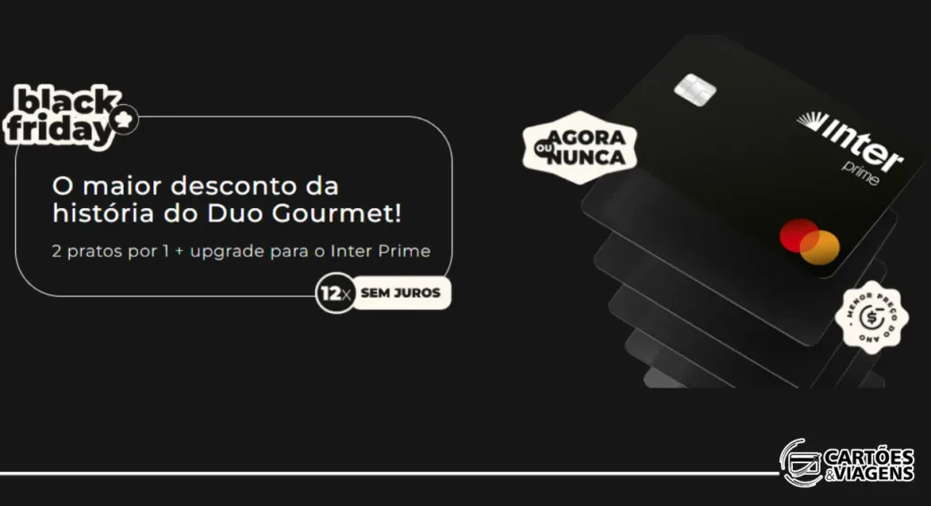 Duo Gourmet com desconto BF: Assine com R$ 168 OFF e garanta Inter Prime + acessos a salas VIP