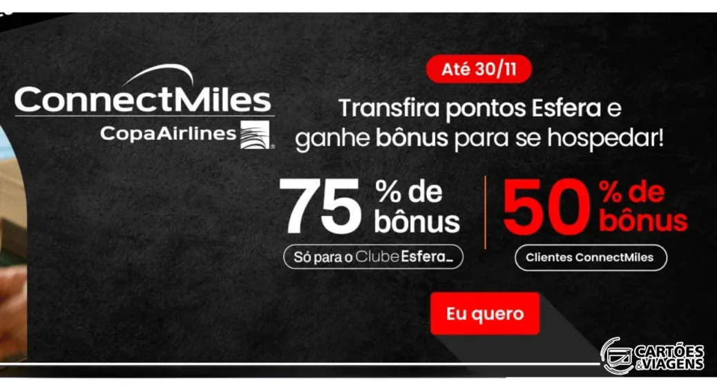 Esfera e ConnectMiles com bônus: aproveite até 75% na transferência de pontos