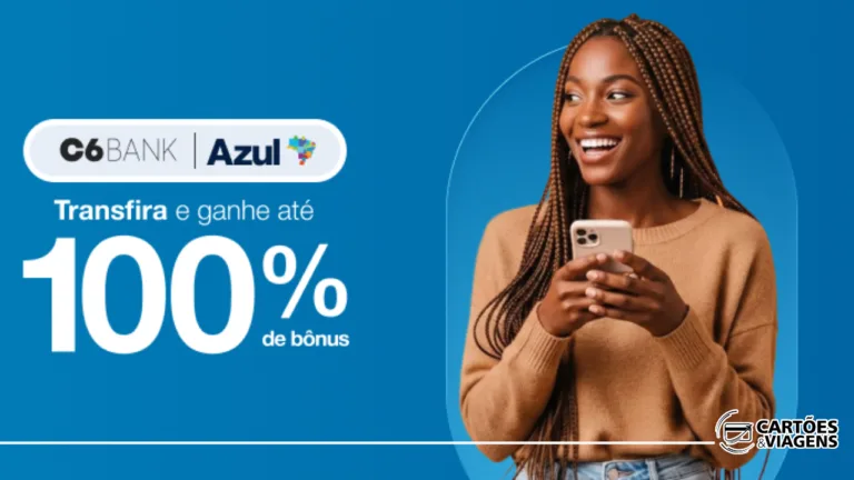 Azul e C6 Bank com bônus