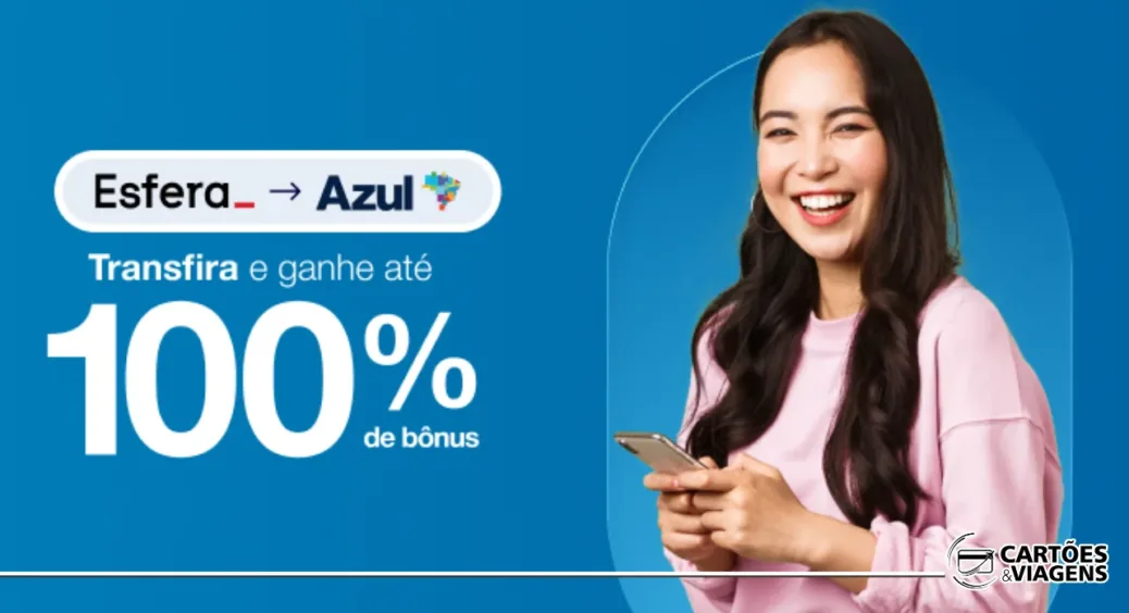 Transfira Azul e Esfera com Bônus: promoção até 100% válida de 08 a 10/12/2025